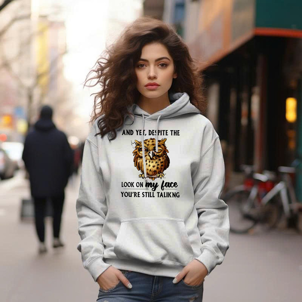 And Yet Despite The Look On My Face Shirt Funny Owl Hoodie Gifts For Brother