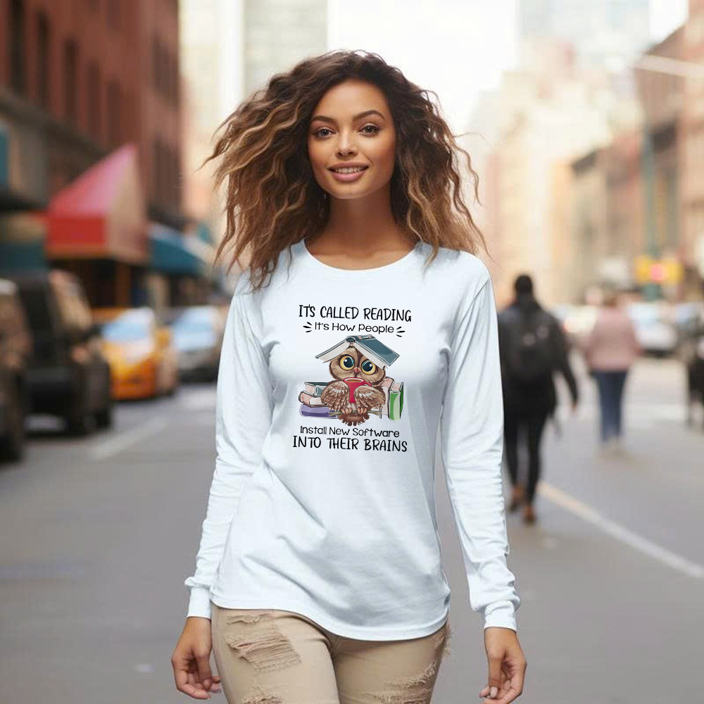 It’s Called Reading It’s How People Install New Software Shirt Cute Owl Nerd Long Sleeve Shirt Idea Gift