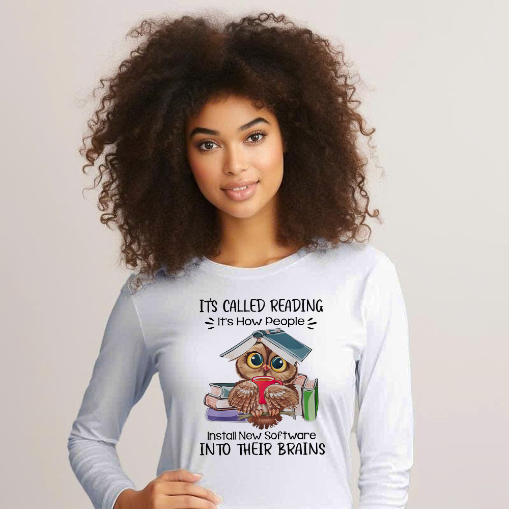 It’s Called Reading It’s How People Install New Software Shirt Cute Owl Nerd Long Sleeve Shirt Idea Gift