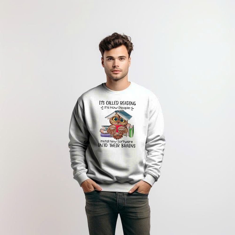 It’s Called Reading It’s How People Install New Software Shirt Cute Owl Nerd Sweatshirt Idea Gift