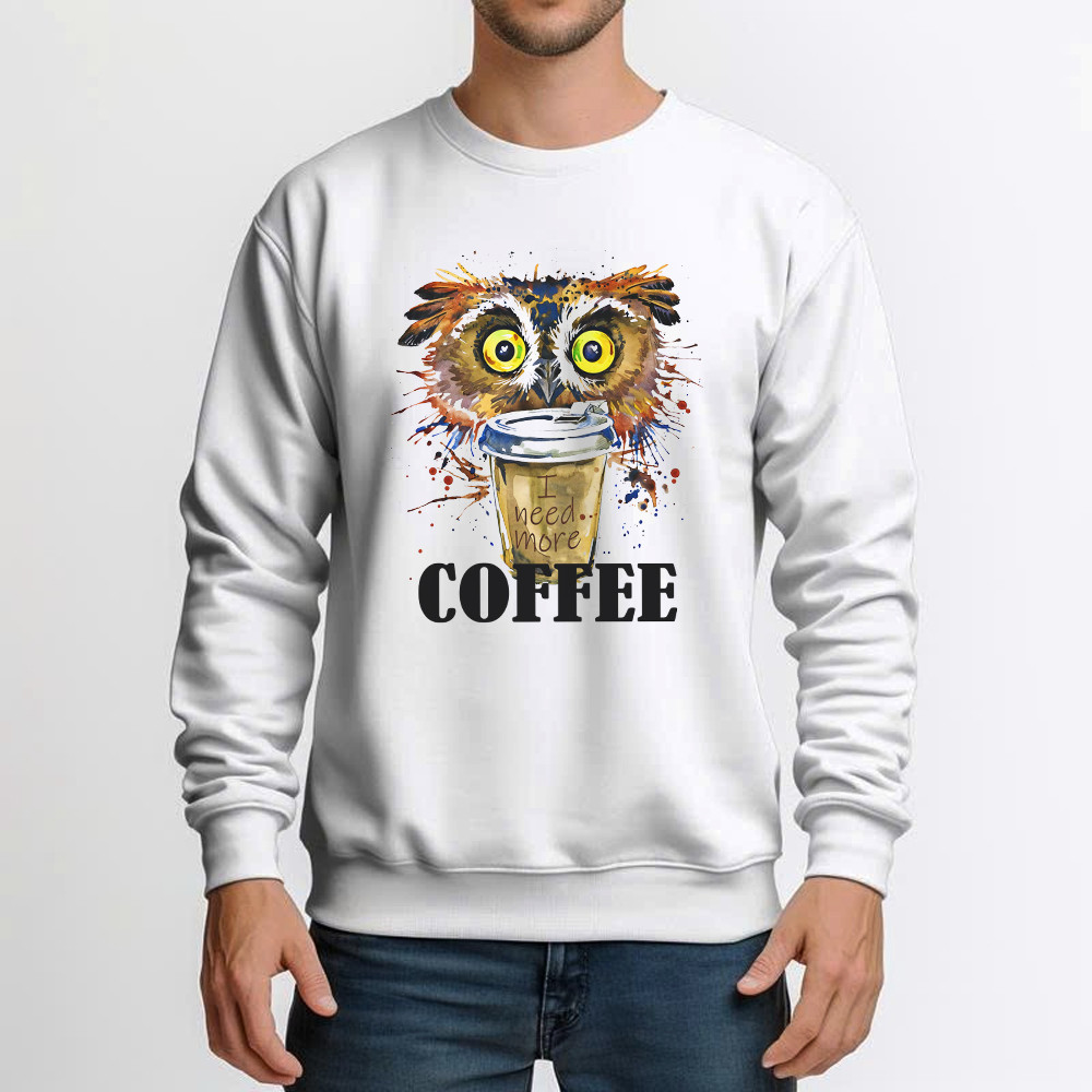 Owl I Need More Coffee Sweatshirt Funny Coffee Lover Shirt Owl Themed Christmas Gifts